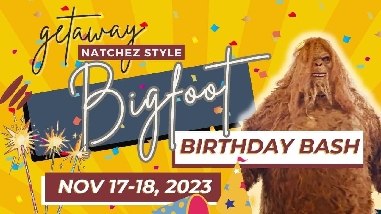 Bigfoot Birthday Bash - Visit Natchez